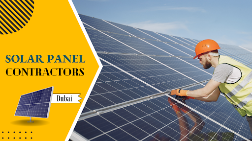 Why Should You Get In Touch With Solar Panel Contractors Dubai Euro